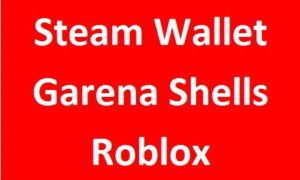 Steam Wallet,Garena Shells,Roblox