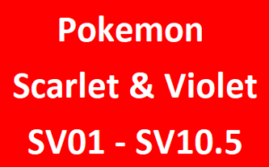 Pokemon Scarlet & Violet SV01 - SV10.5