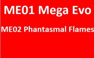 Pokemon ME01 Mega / ME02 Phantasmal